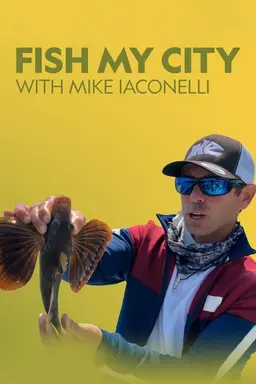 Fish My City With Mike Iacinelli Season 1
