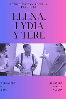 Elena, Lydia y Tere