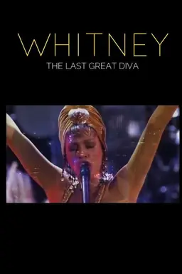 Whitney: The Last Great Diva