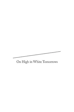 On High in White Tomorrows