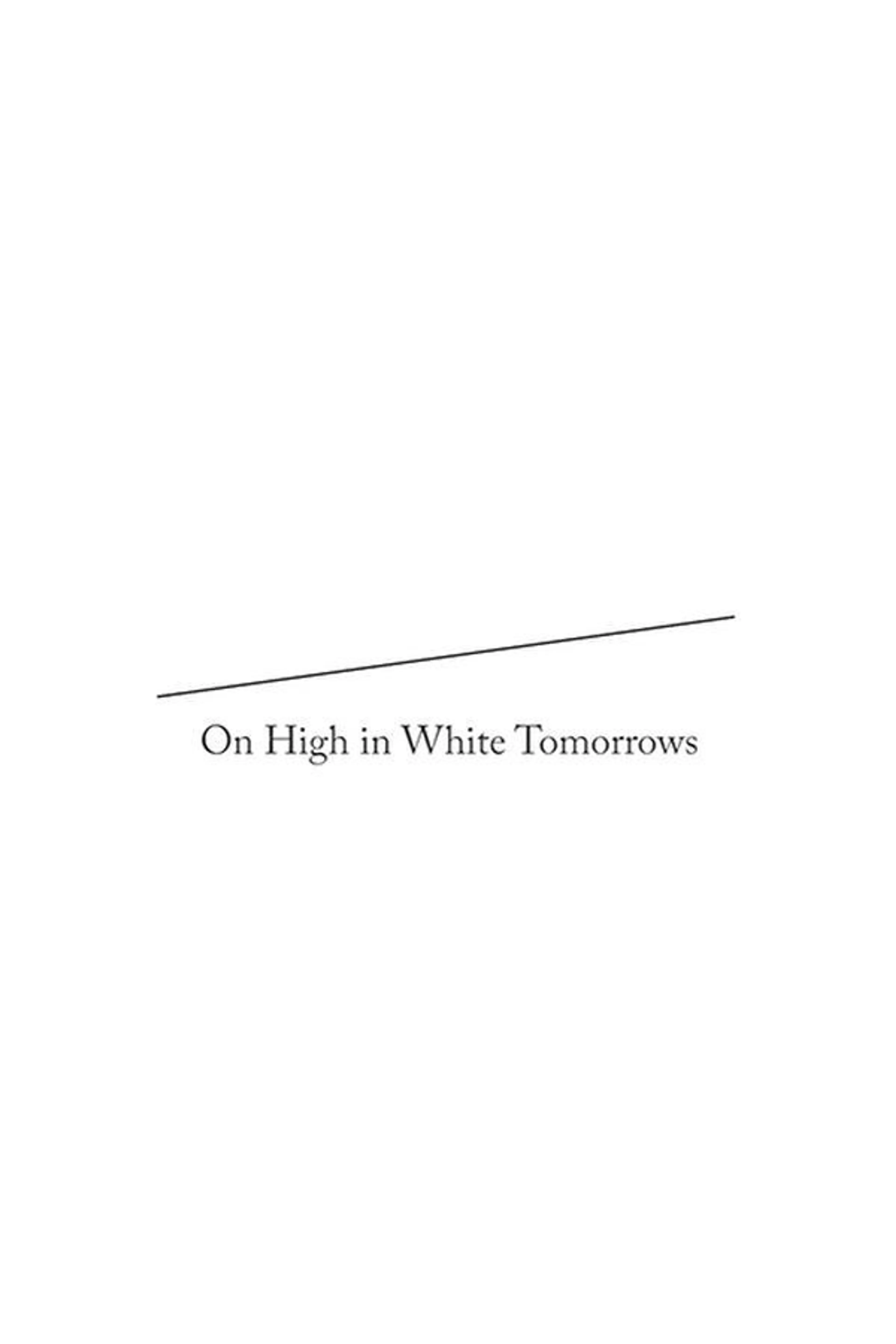 On High in White Tomorrows