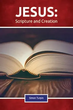 Jesus, Scripture, and Creation