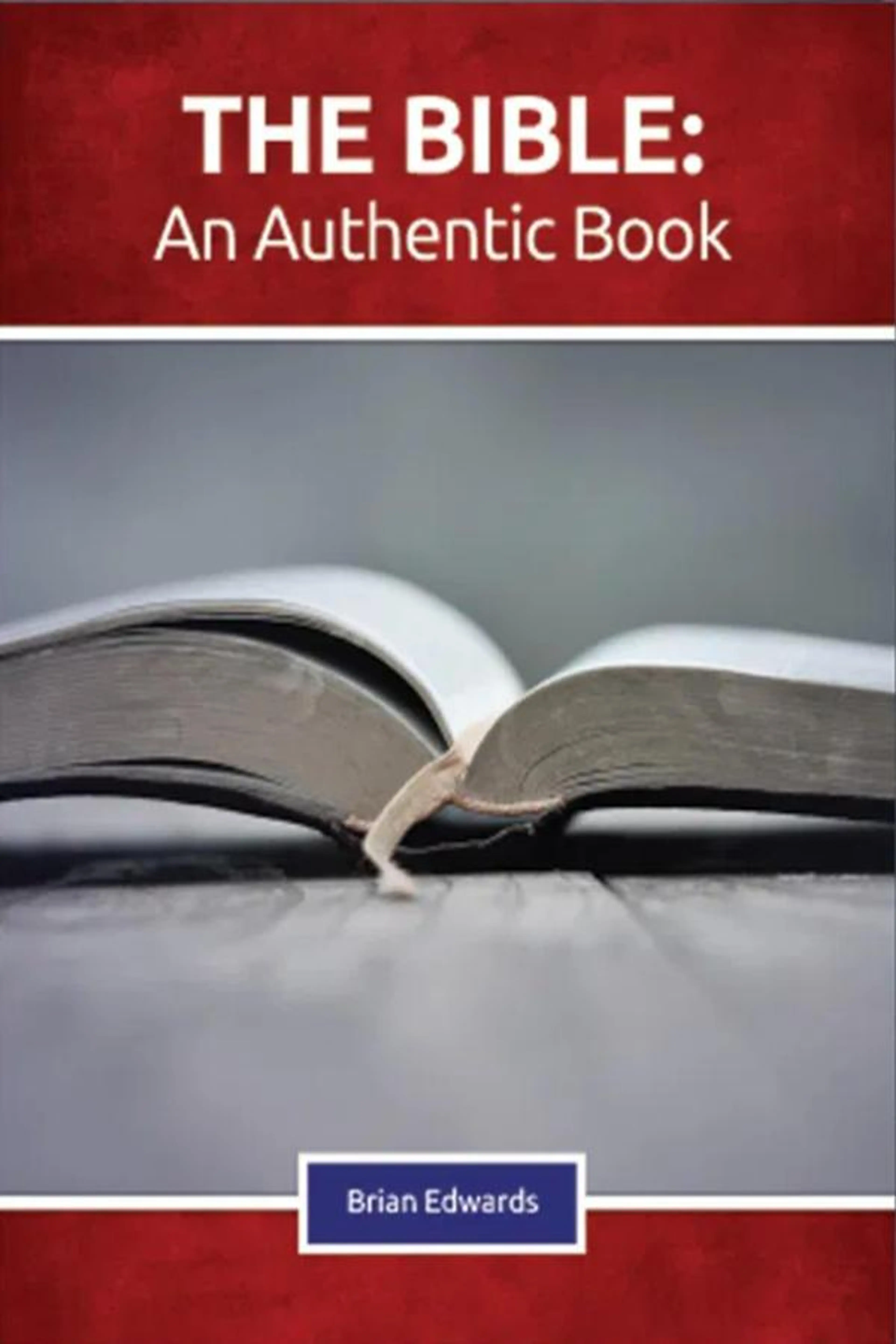The Bible: An Authentic Book