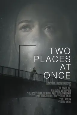 Two Places at Once