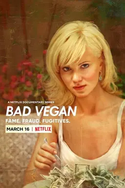 Bad Vegan: Fame. Fraud. Fugitives. Limited Series