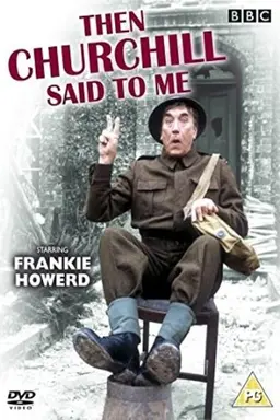 Then Churchill Said to Me Season 1