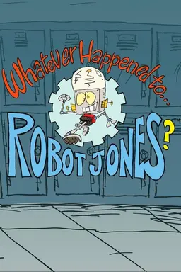 Whatever Happened to... Robot Jones? Season 1