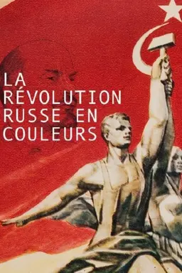 The Russian Revolution in Colour Season 1