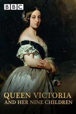 Queen Victoria and Her Nine Children Season 1