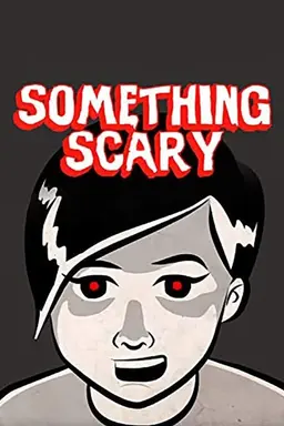 Something Scary Season 1