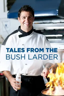 Tales From the Bush Larder Season 3