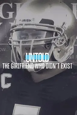 Untold: The Girlfriend Who Didn't Exist Miniseries