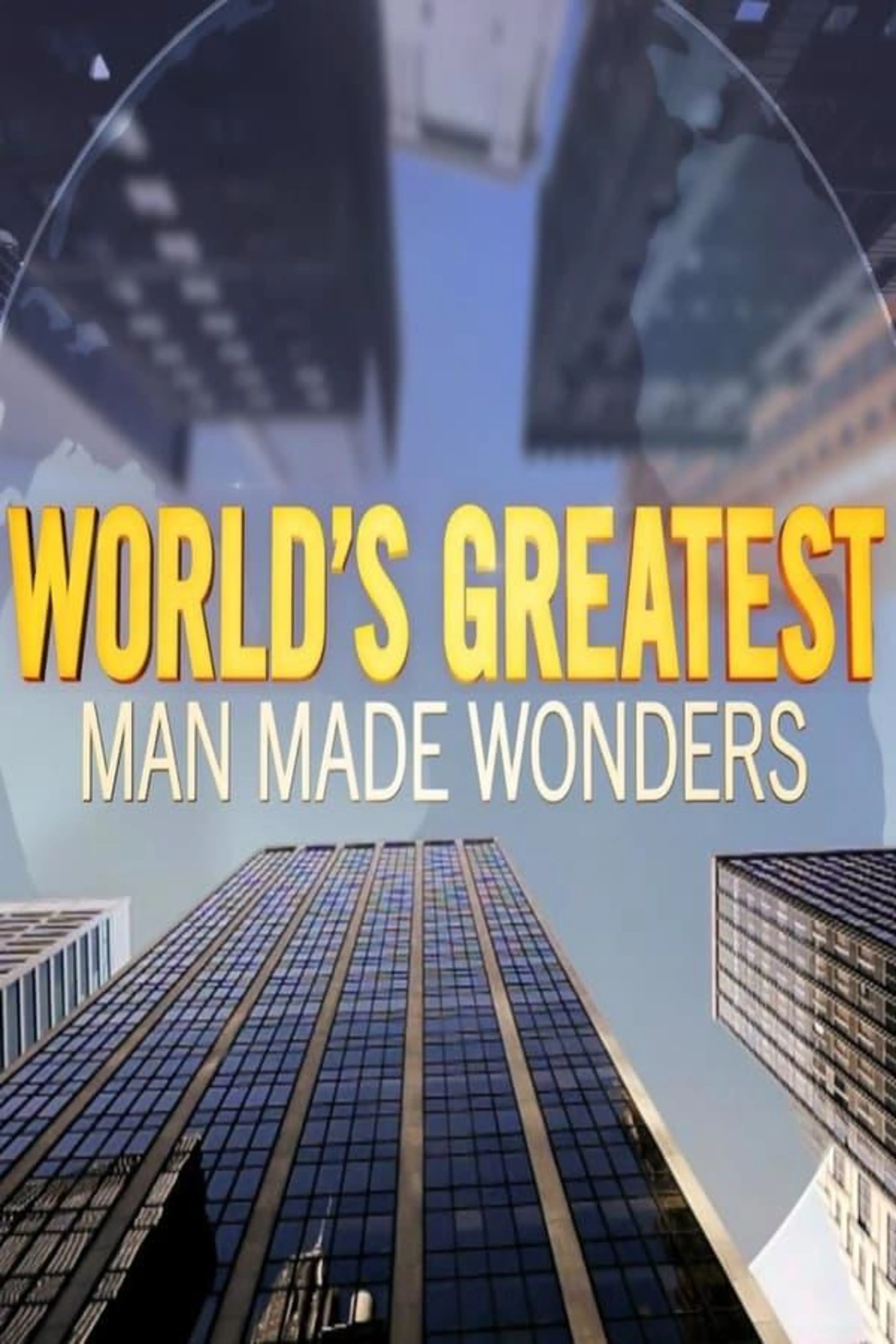 World's Greatest Man Made Wonders Season 1
