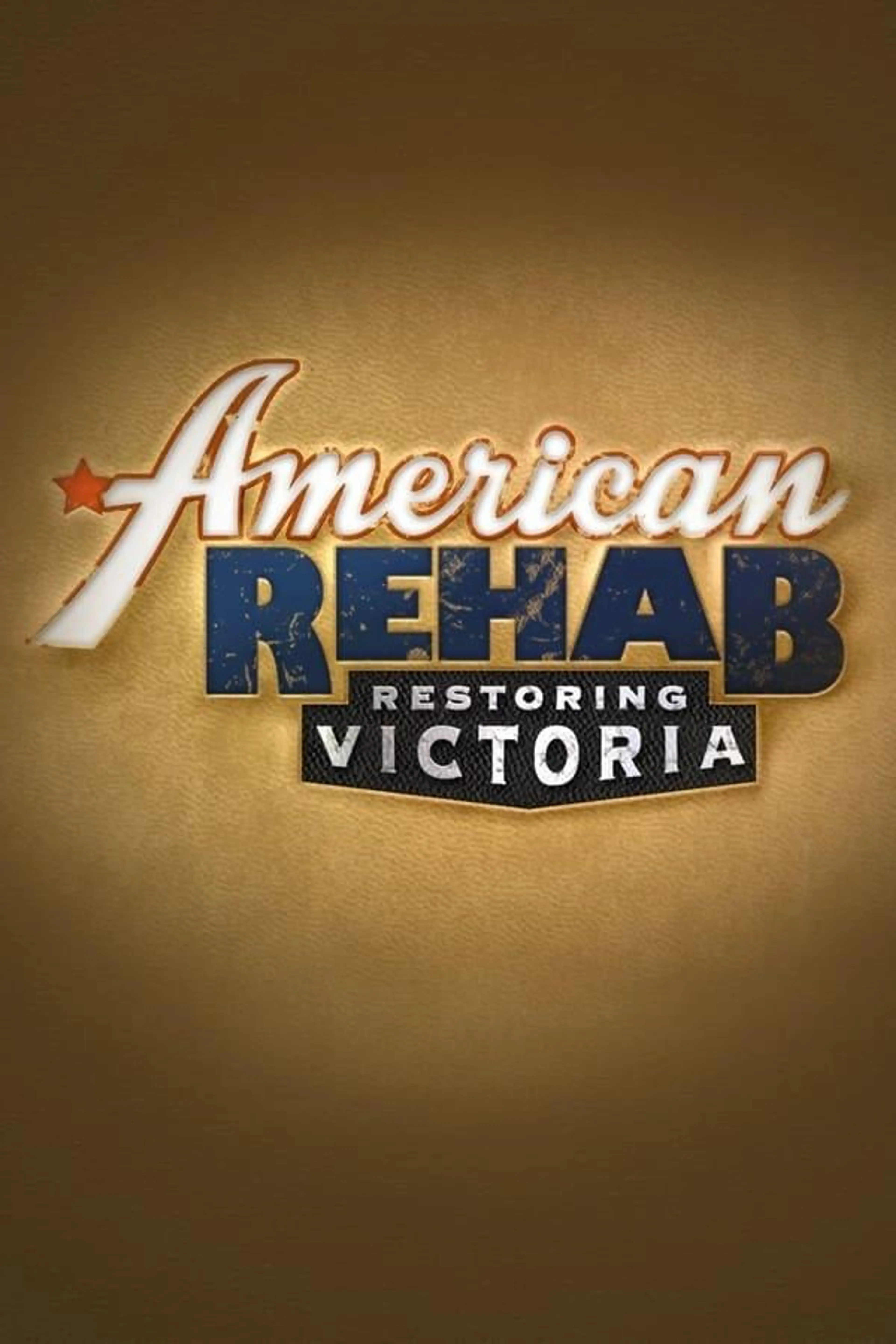 American Rehab Restoring Victoria Season 1