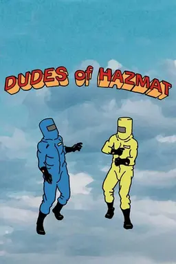 Dudes of Hazmat Season 1
