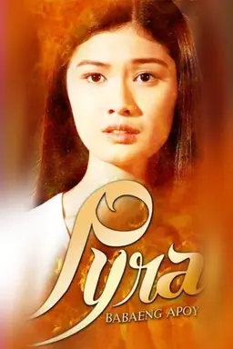 Pyra: Babaeng Apoy Season 1