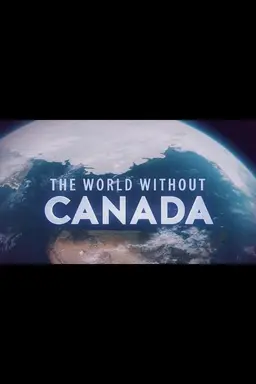 The World Without Canada Season 1