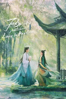Fox Spirit Matchmaker: Love in Pavilion Season 1