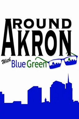 Around Akron with Blue Green Season 6