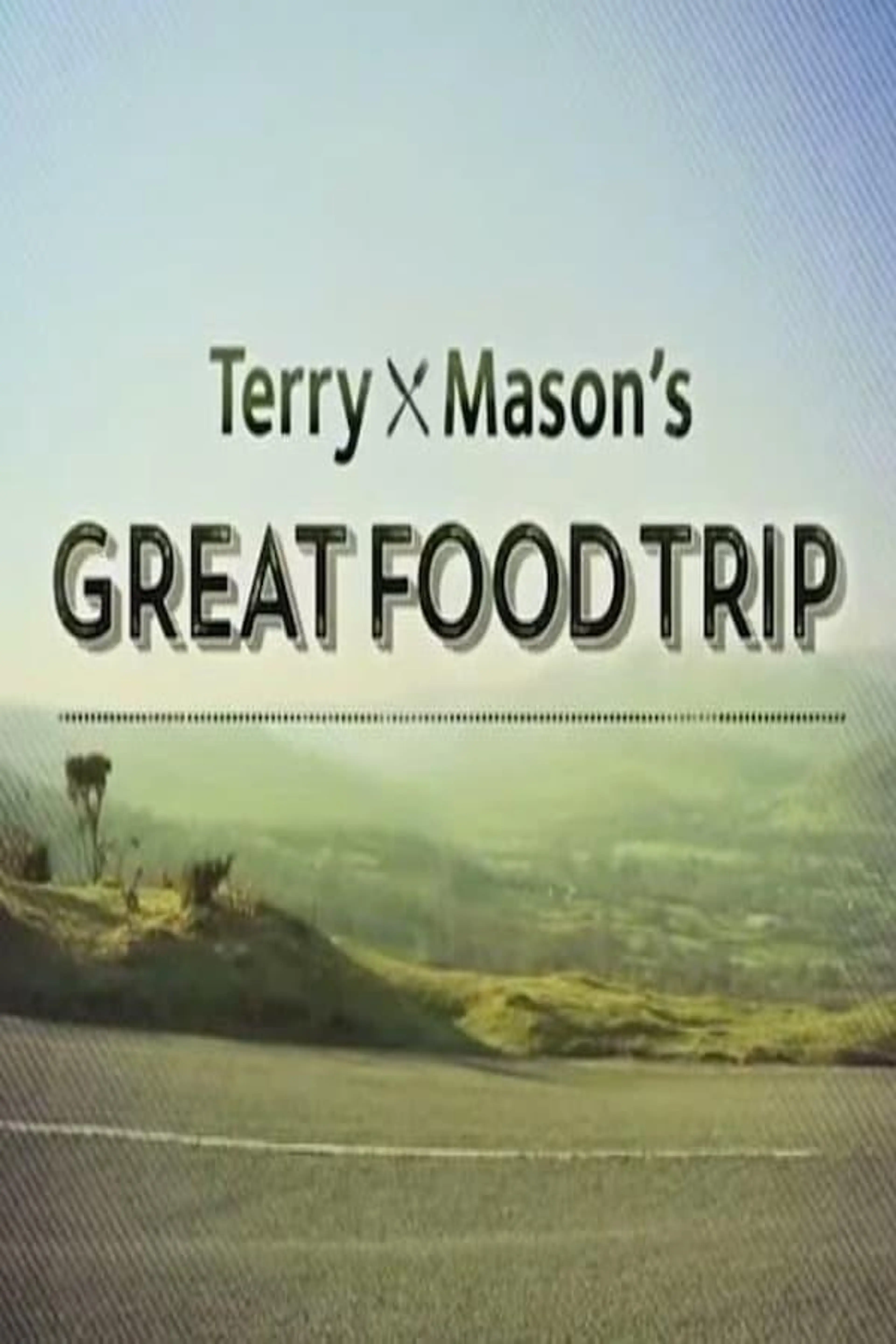 Terry and Mason's Great Food Trip Season 1
