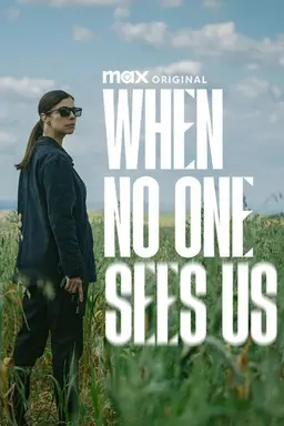 When No One Sees Us Season 1
