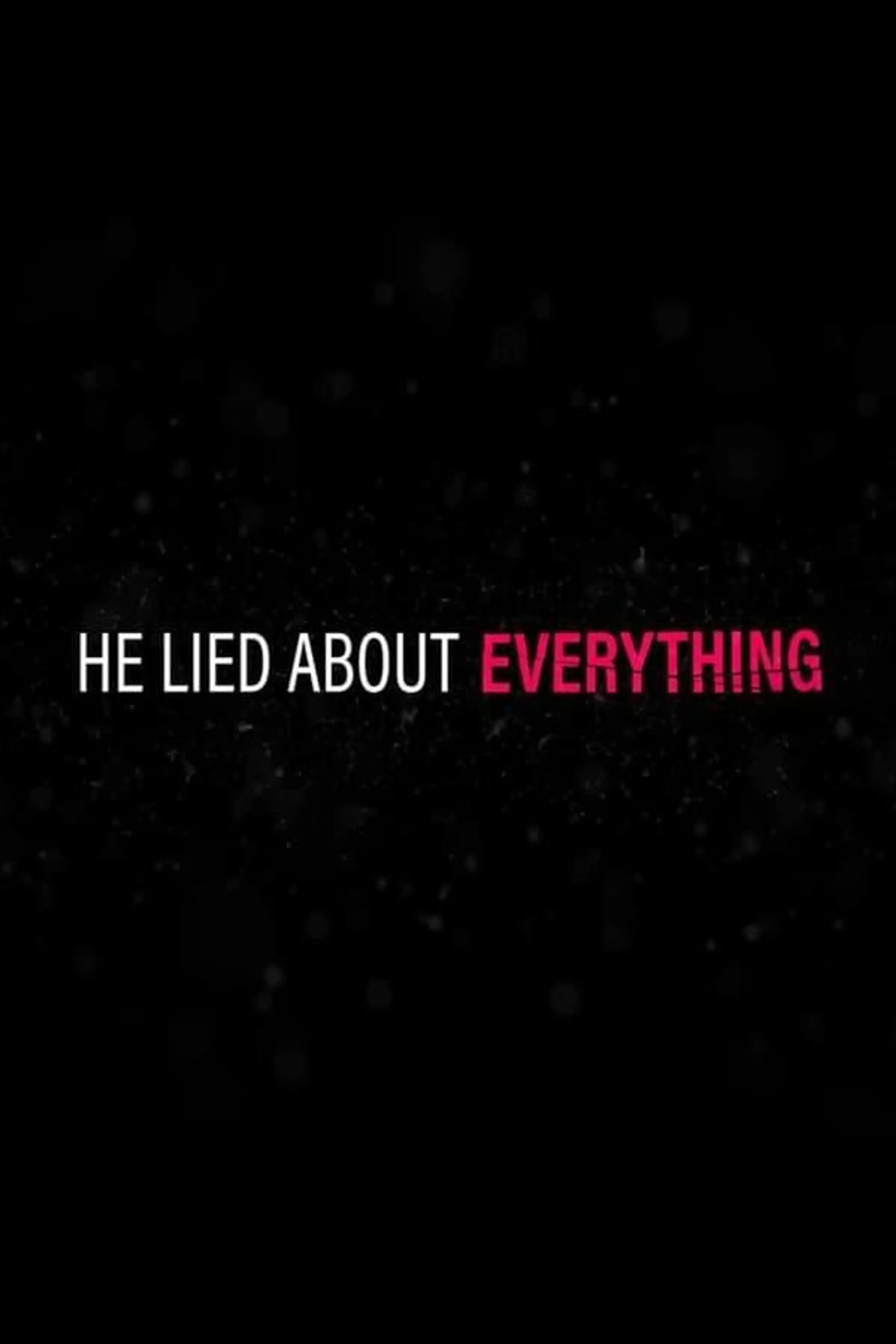 He Lied About Everything Season 1