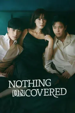 Nothing Uncovered Season 1