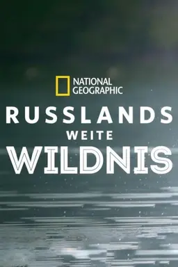 Wild Russia: Earth’s Last Great Wilderness Season 1