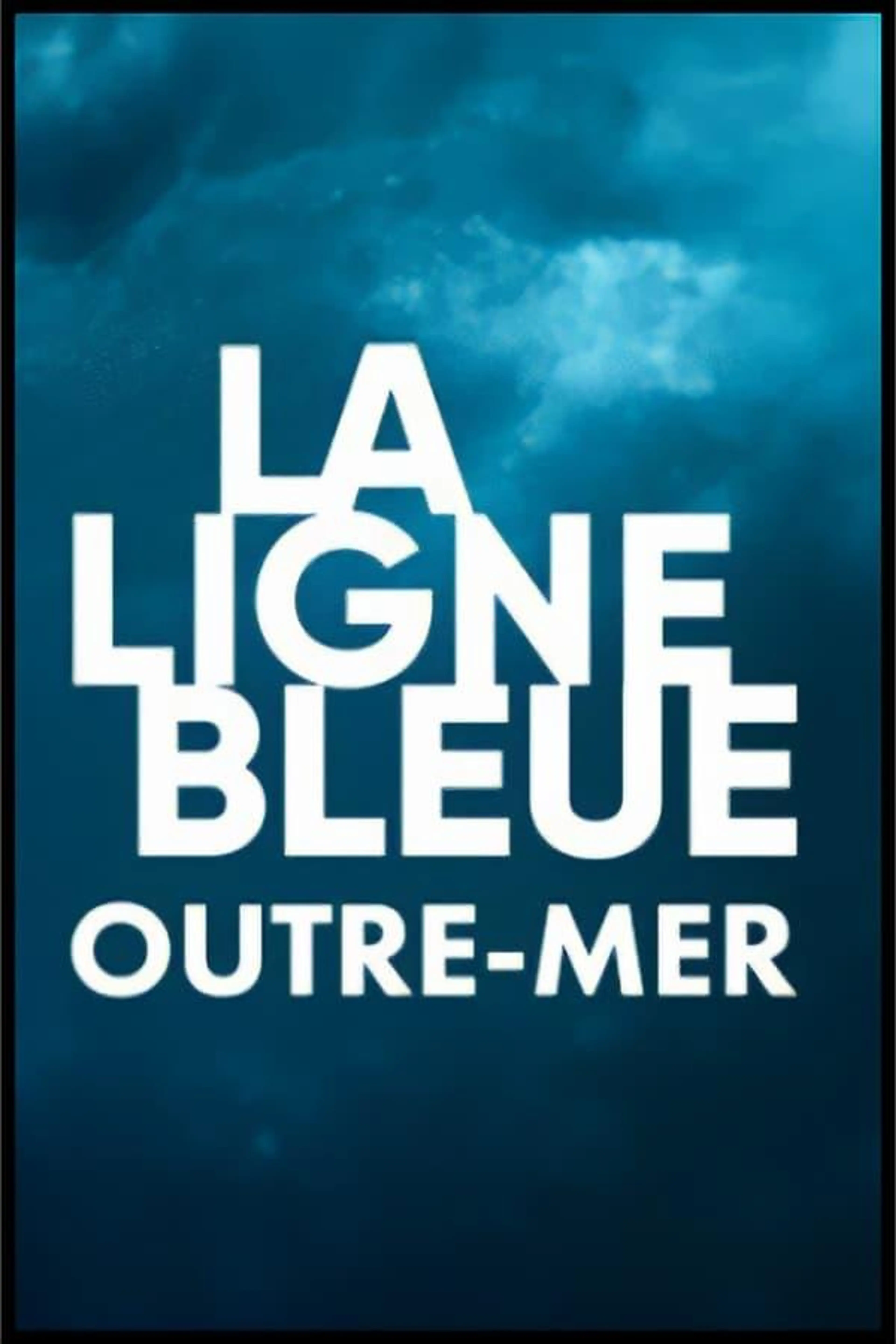 La ligne bleue Outre-mer Season 2