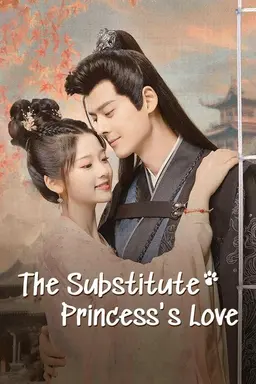The Substitute Princess's Love Season 1