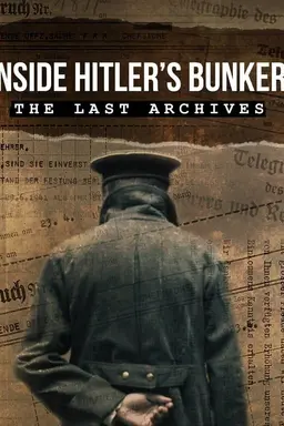 Inside Hitler's Bunker: The Last Archives Season 1