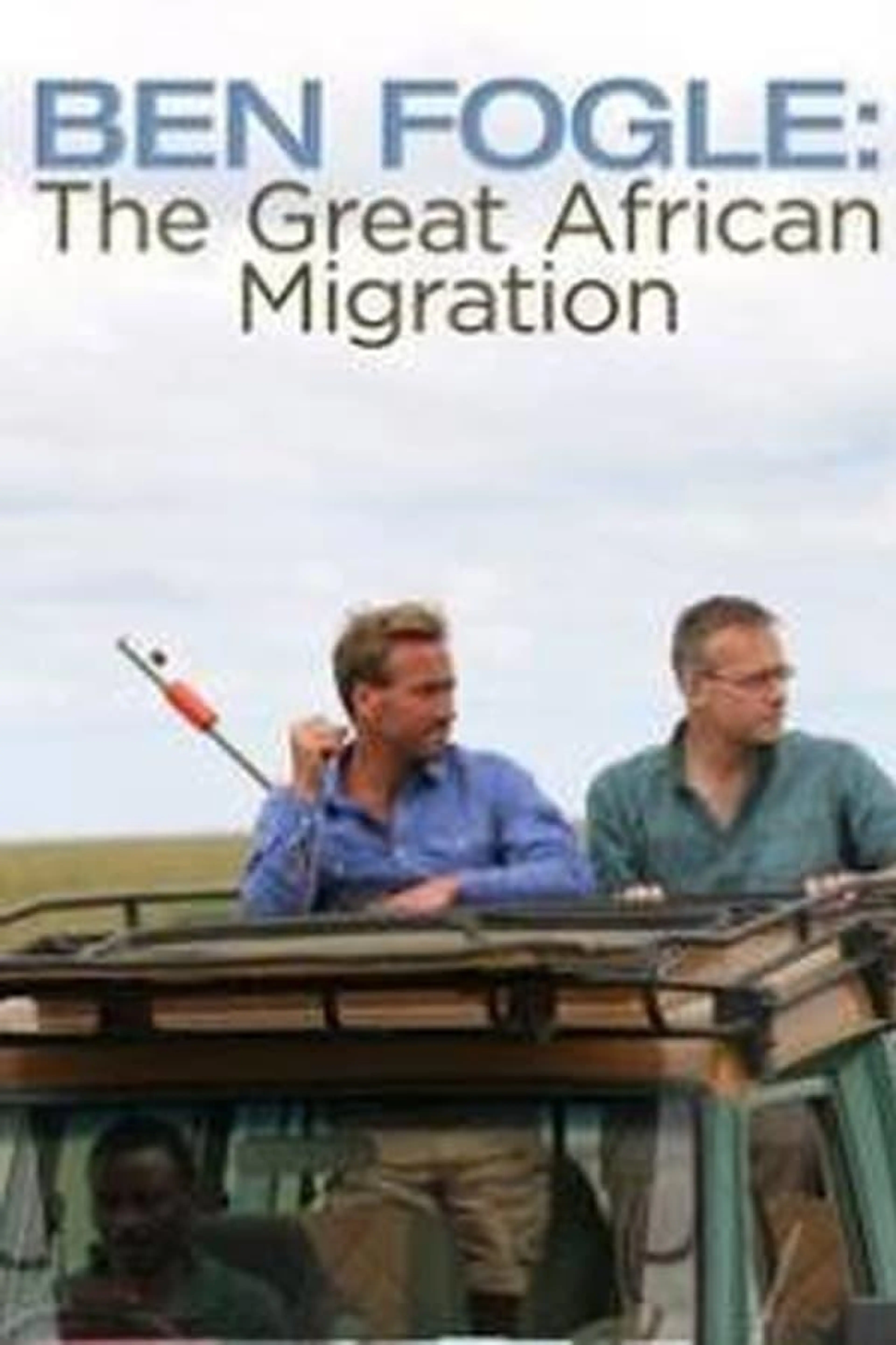 Ben Fogle: The Great African Migration Season 1