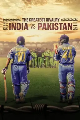 The Greatest Rivalry: India vs Pakistan Season 1