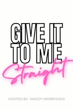 Give It To Me Straight Season 1