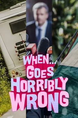 When... Goes Horribly Wrong Specials