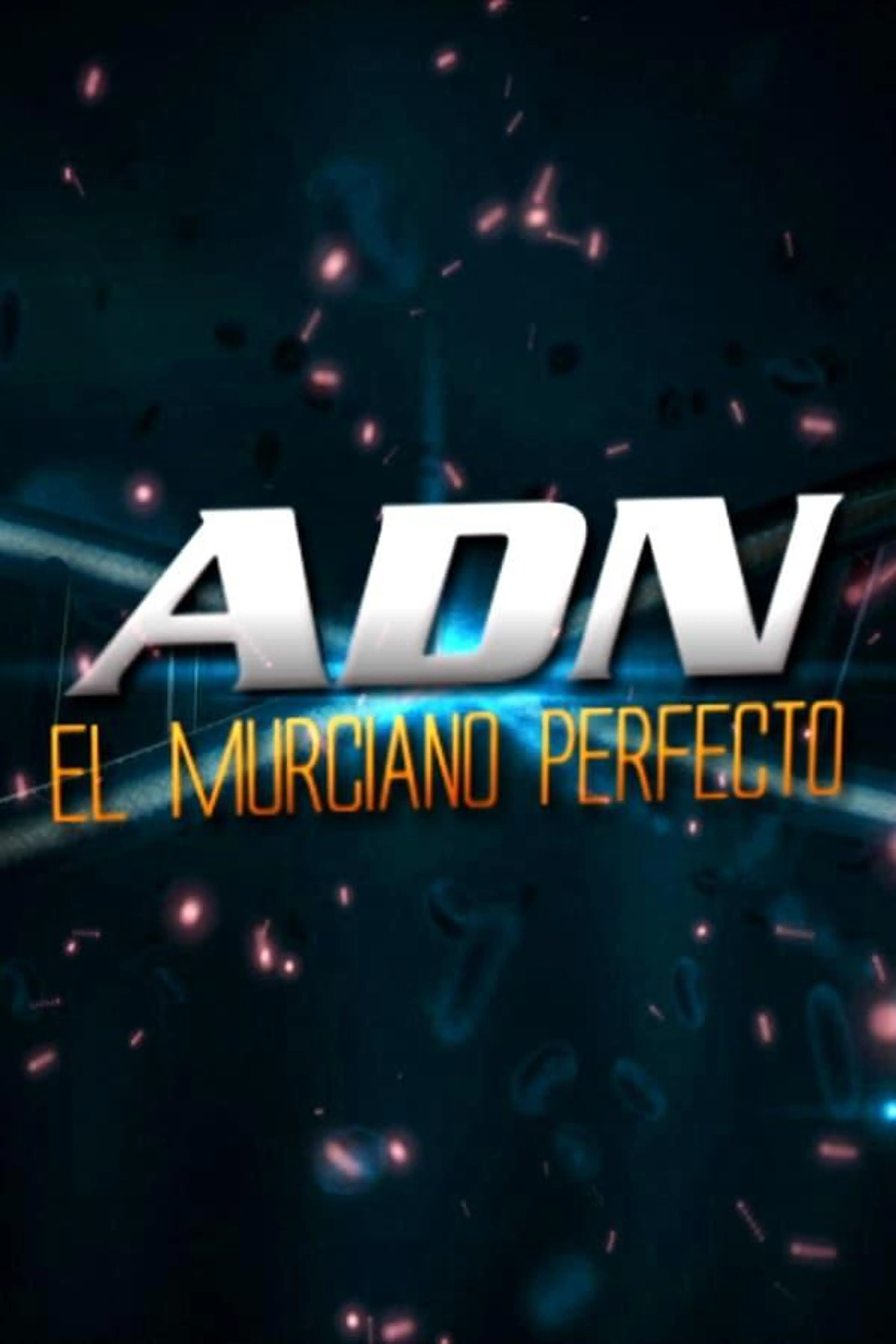 ADN, el murciano perfecto Season 1