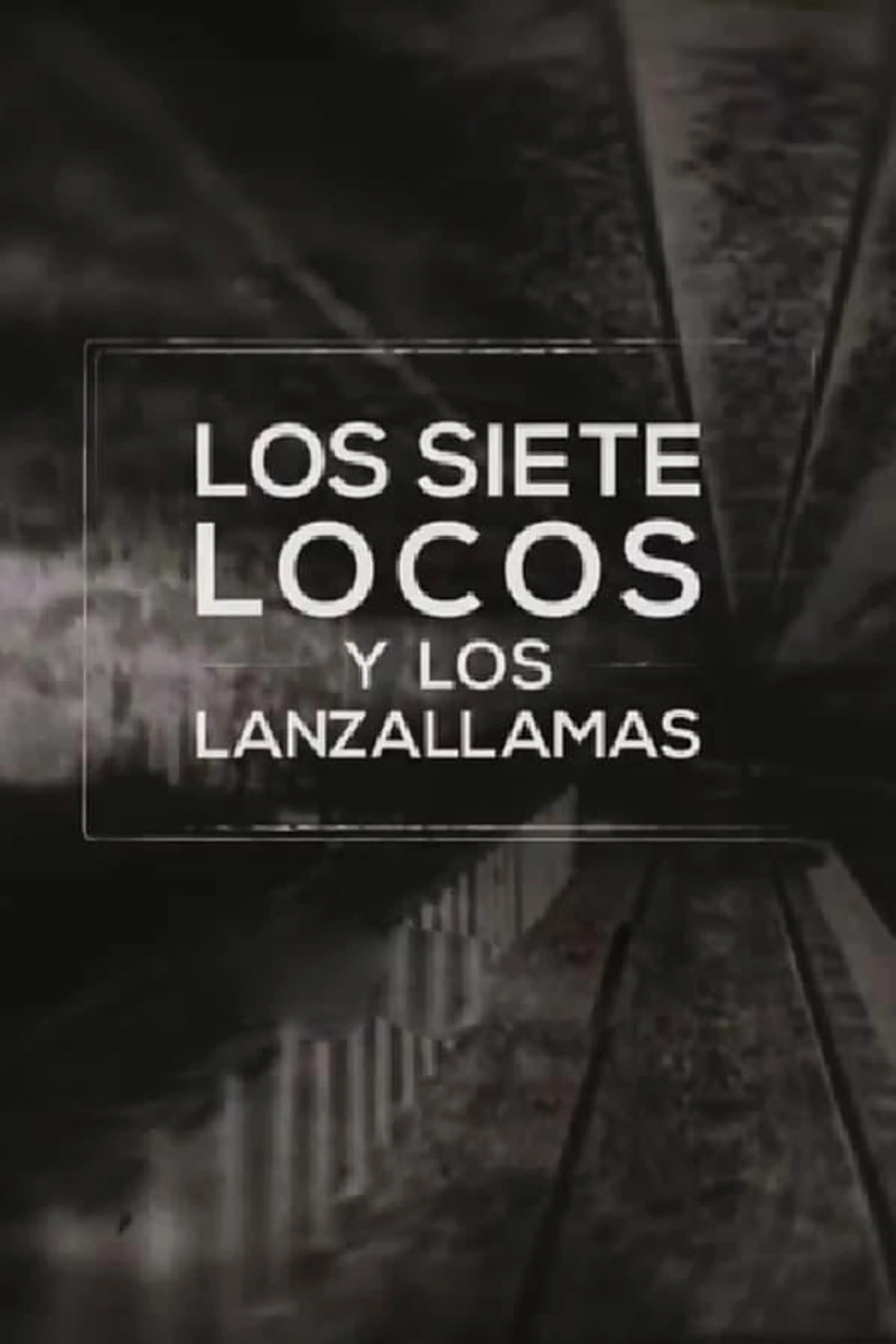 Los siete locos y los lanzallamas Season 1