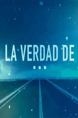 La verdad de... Season 1