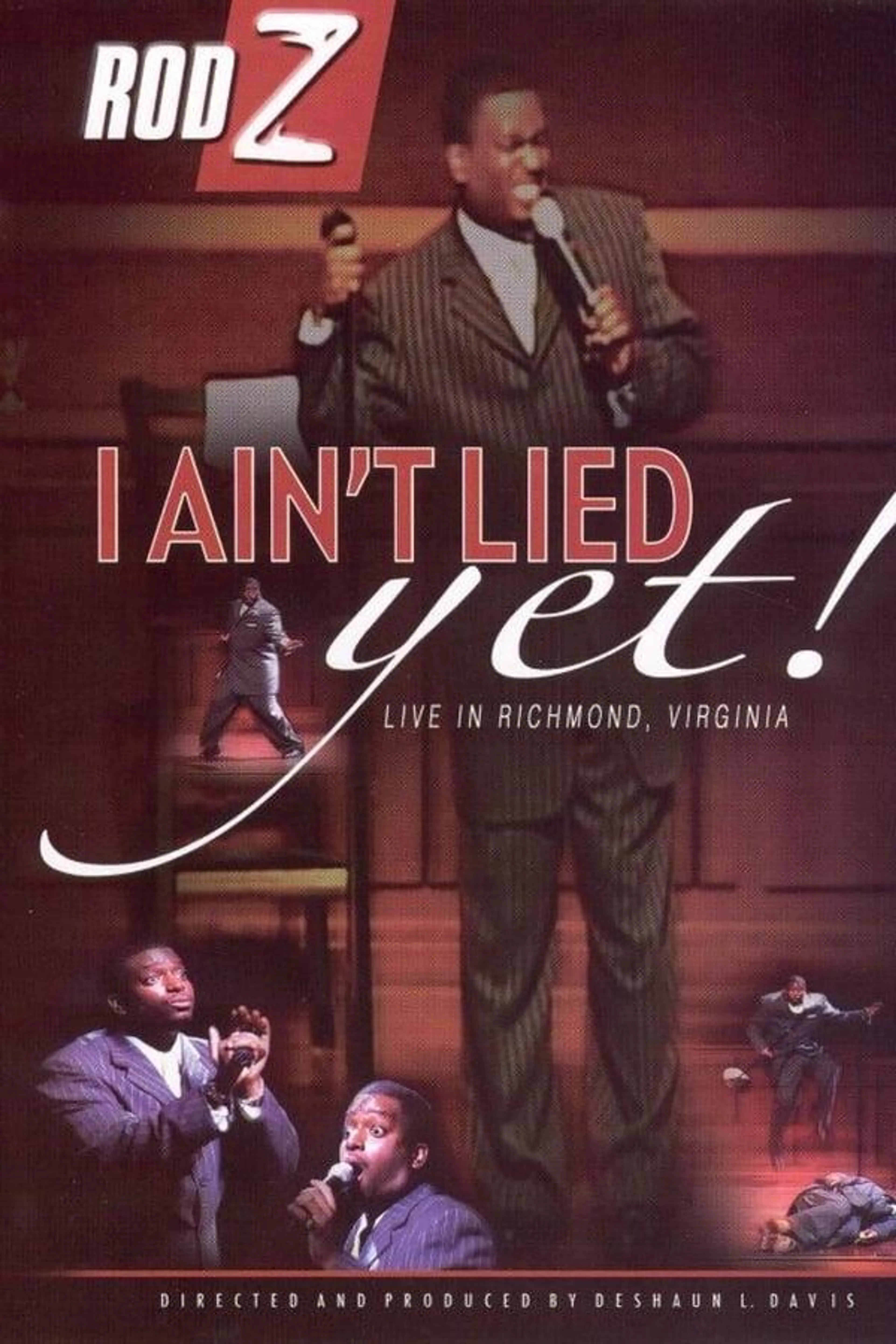 Rod Z: I Ain't Lied Yet!