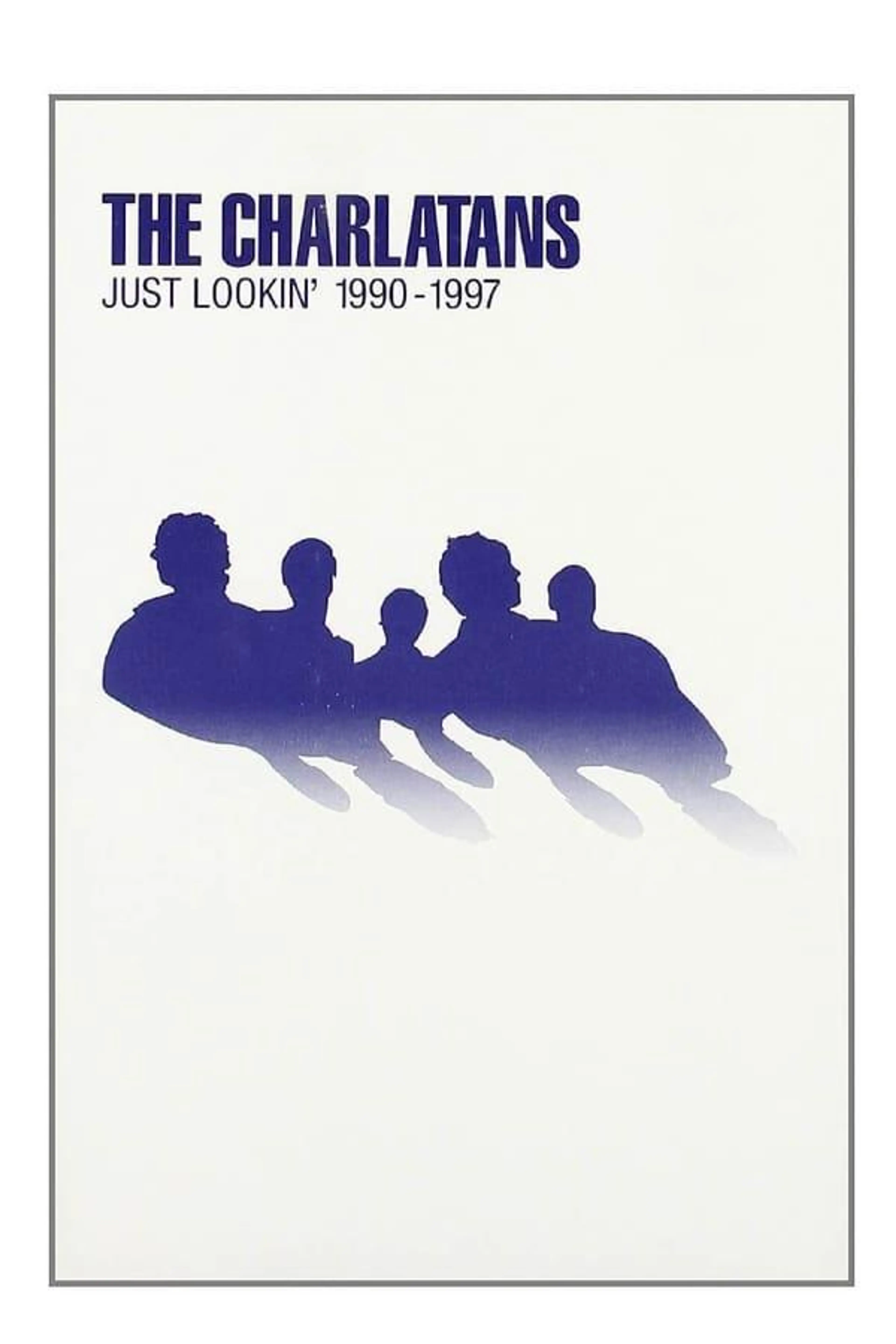 The Charlatans: Just Lookin' 1990-1997