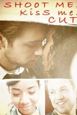 Shoot Me. Kiss Me. Cut!