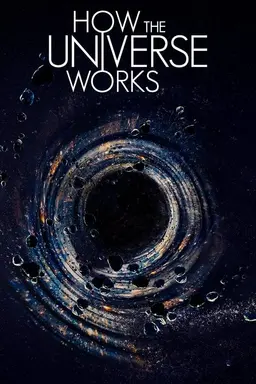 How the Universe Works Season 1