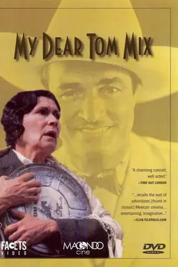 My dear Tom Mix