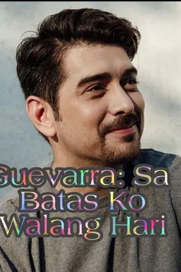 Guevarra: Sa Batas Ko Walang Hari