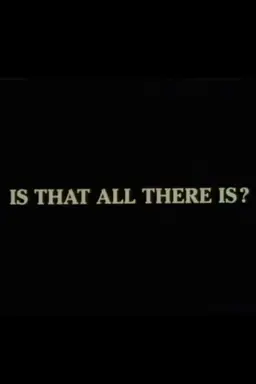 Is That All There Is?