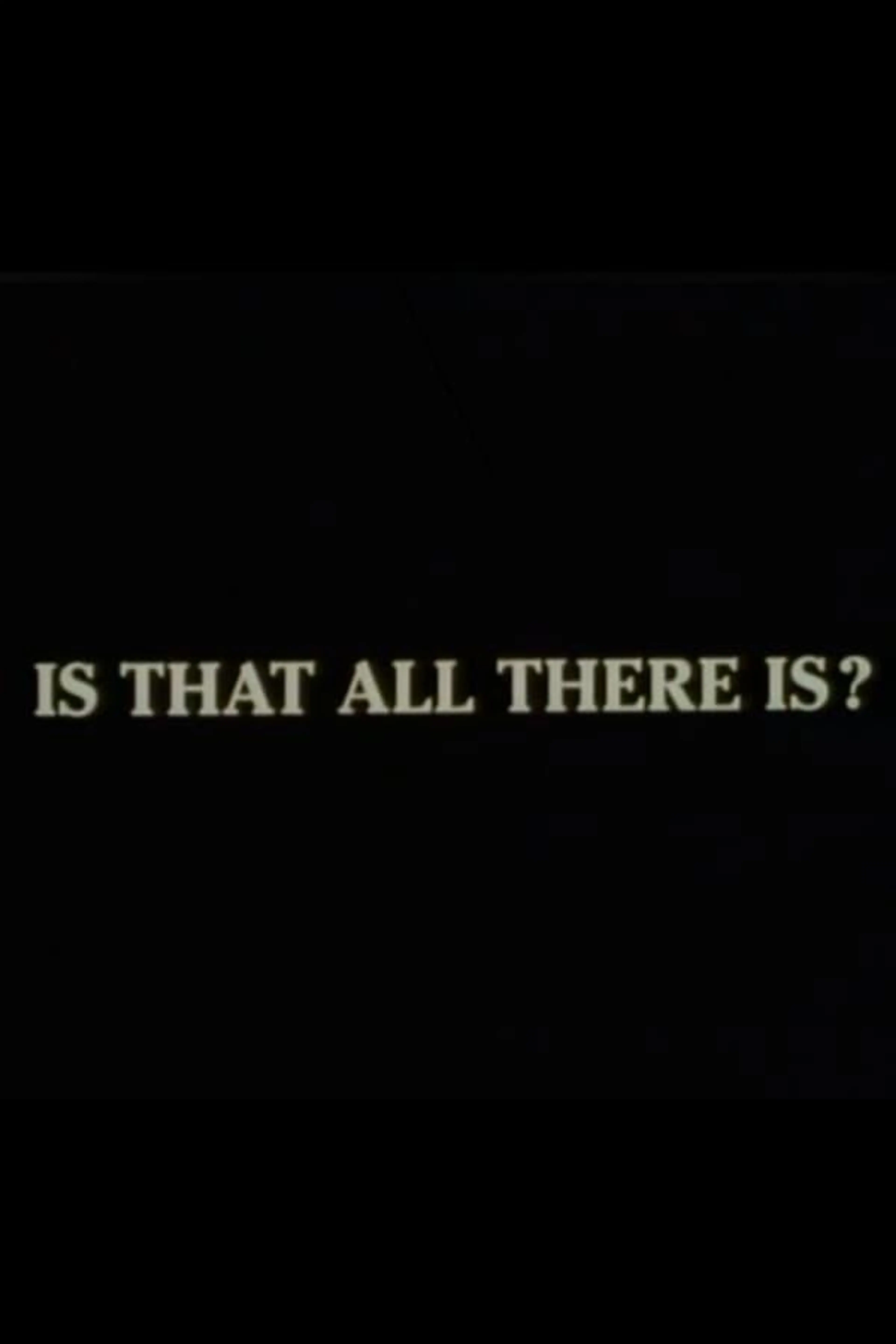 Is That All There Is?