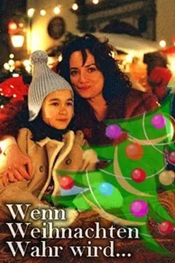 Wenn Weihnachten wahr wird