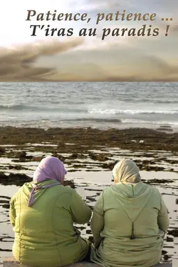 Patience, Patience, You'll Go to Paradise!