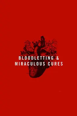 Bloodletting & Miraculous Cures Miniseries