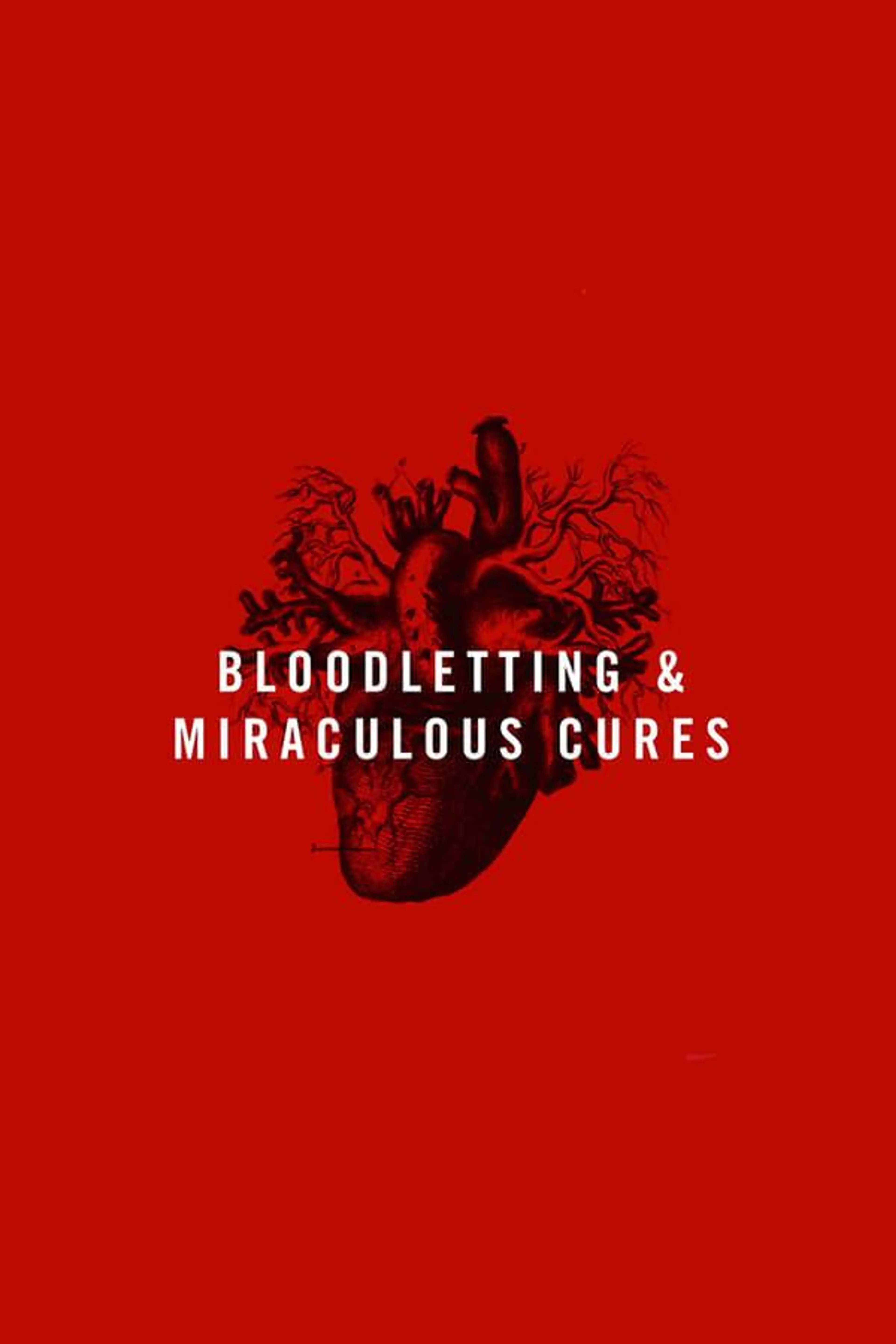Bloodletting & Miraculous Cures Miniseries